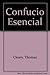 Confucio Esencial (Spanish Edition)