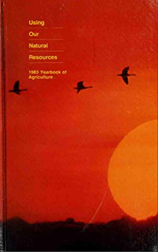 Using Our Natural Resources: 1983 Yearbook of Agriculture (Kindle Edition)
