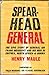 Spearhead General - The Epic Story of General Sir Frank Messervy and his Men in Eritrea, North Africa and Burma