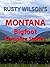 Rusty Wilson's Montana Bigfoot Campfire Stories by Rusty Wilson
