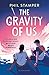 The Gravity of Us by Phil Stamper The Gravity of Us by Phil Stamper