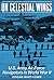 On Celestial Wings: U.S. Army Air Force Navigators in World War II