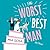 The Worst Best Man