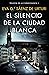 El silencio de la Ciudad Blanca (Trilogía de la Ciudad Blanca, #1)