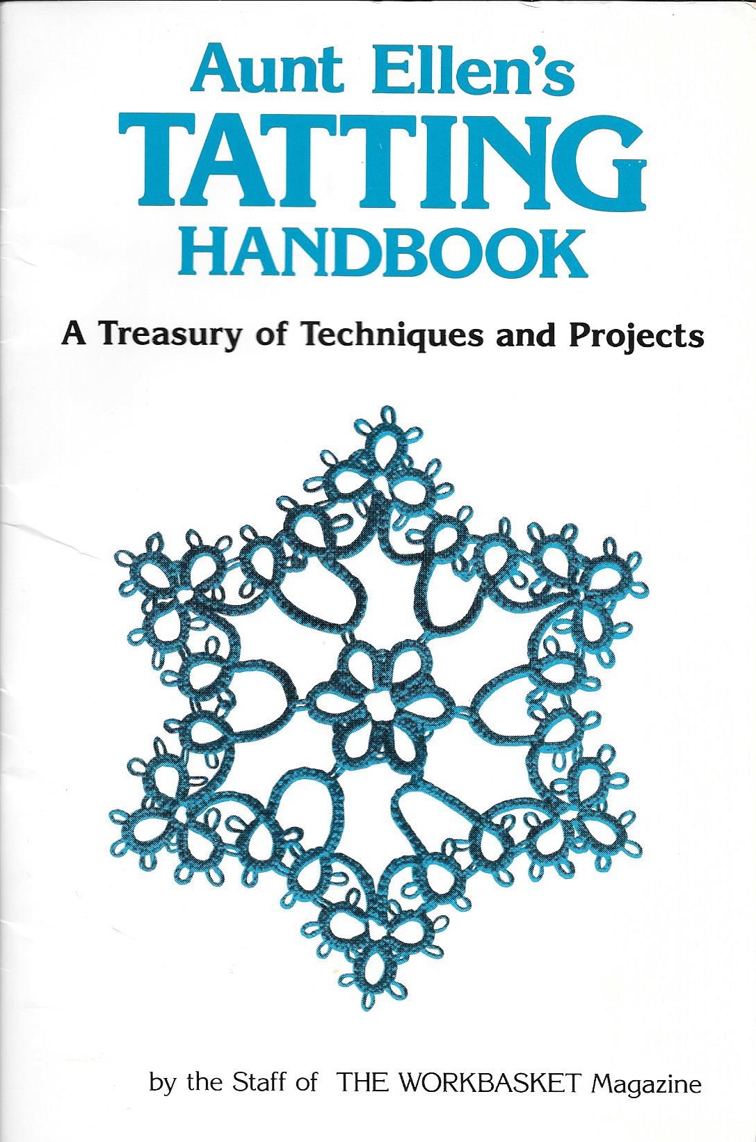 Aunt Ellen's Tatting Handbook: A Treasury of Techniques and Projects