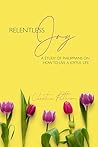 Relentless Joy: A...