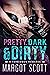 Pretty, Dark and Dirty by Margot Scott Pretty, Dark and Dirty by Margot Scott