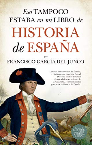 Portada de Eso tampoco estaba en mi libro de historia de España, de Francisco García del Junco