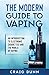 The Modern Guide to Vaping:...