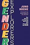 Gender Explorers: Our Stories of Growing Up Trans and Changing the World Gender Explorers: Our Stories of Growing Up Trans and Changing the World