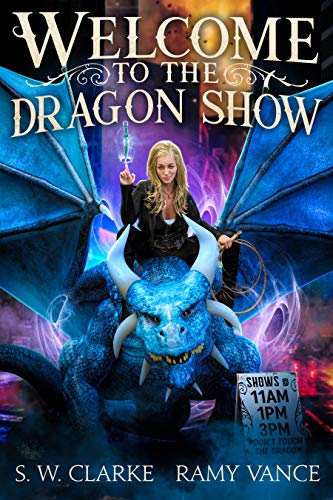 Welcome to the Dragon Show (Dragons and Other Mythical Creatures, #1)