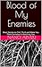 Blood of My Enemies Short Stories 2 Short Stories to Chill, Thrill and Make You Think Someone Is Watching You by Nanci Arvizu