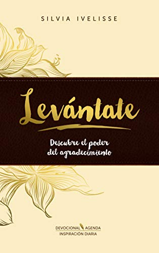 Levántate: Descubre el poder del agradecimiento (Spanish Edition)