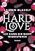 Hard Love – Ich kann dir nicht widerstehen! (Big Rock 6) (German Edition)