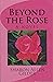 Beyond the Rose (The Rose S...