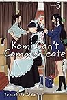 Komi Can’t Communicate, Vol. 5 by Tomohito Oda