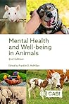 Mental Health and Well-being in Animals, 2nd Edition Mental Health and Well-being in Animals, 2nd Edition