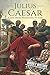Julius Caesar: A Life From Beginning to End (Military Biographies)