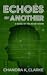 Echoes of Another
