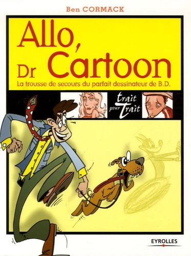 Allo, Dr Cartoon (La trousse de secours du parfait dessinateur de B.D.)