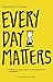 Every Day Matters: A Biblical Approach to Productivity