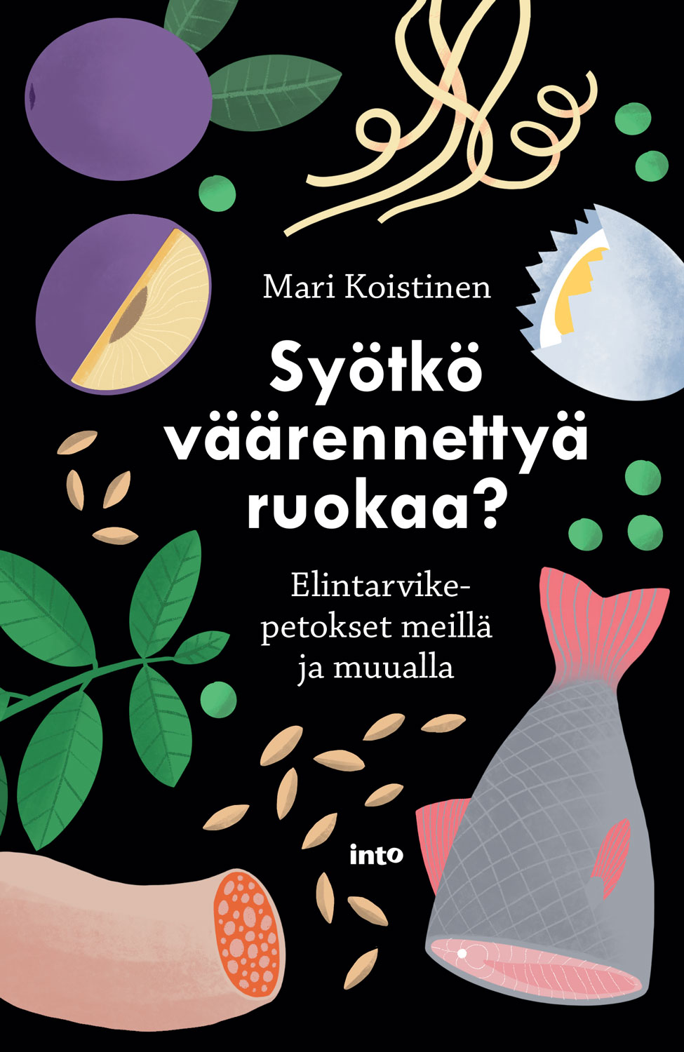 Syötkö väärennettyä ruokaa? : Elintarvikepetokset meillä ja muualla (Paperback)
