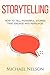 Storytelling: How to tell powerful stories that engage and persuade