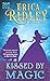 Kissed by Magic (Magic & Mayhem) by Erica Ridley