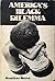 America's Black dilemma