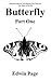 Butterfly: Part One