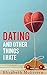 Dating and Other Things I H...