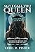 May I Call You Queen: Unloc...