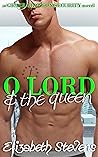 O Lord & the Queen