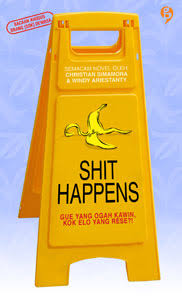 Shit Happens: Gue yang Ogah Kawin, Kok Lo yang Rese?!