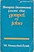 Simple Sermons From the Gospel of John (Volume 1: John 1-9)
