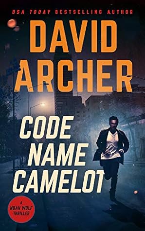 Code Name Camelot (Noah Wolf, #1)
