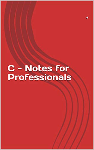 C - Notes for Professionals (Kindle Edition)