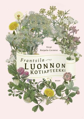 Frantsila. Luonnon kotiapteekki (Hardcover)