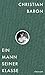 Ein Mann seiner Klasse by Christian Baron