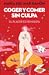 Coger y comer sin culpa