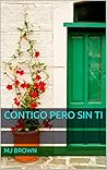Contigo pero sin ti (Spanish Edition) Contigo pero sin ti (Spanish Edition)