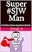 Super #SJW Man: A Cancel Cu...
