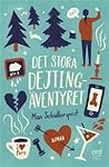 Det stora dejtingäventyret by Max Schullerqvist
