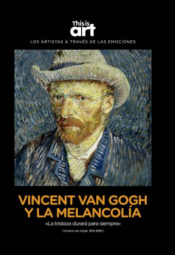 Vincent Van Gogh y la melancolía (Los artistas a través de las emociones, #1)