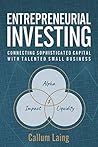 Entrepreneurial Investing: Connecting Sophisticated Capital with Talented Small Business