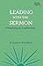 Leading with the Sermon: Preaching as Leadership