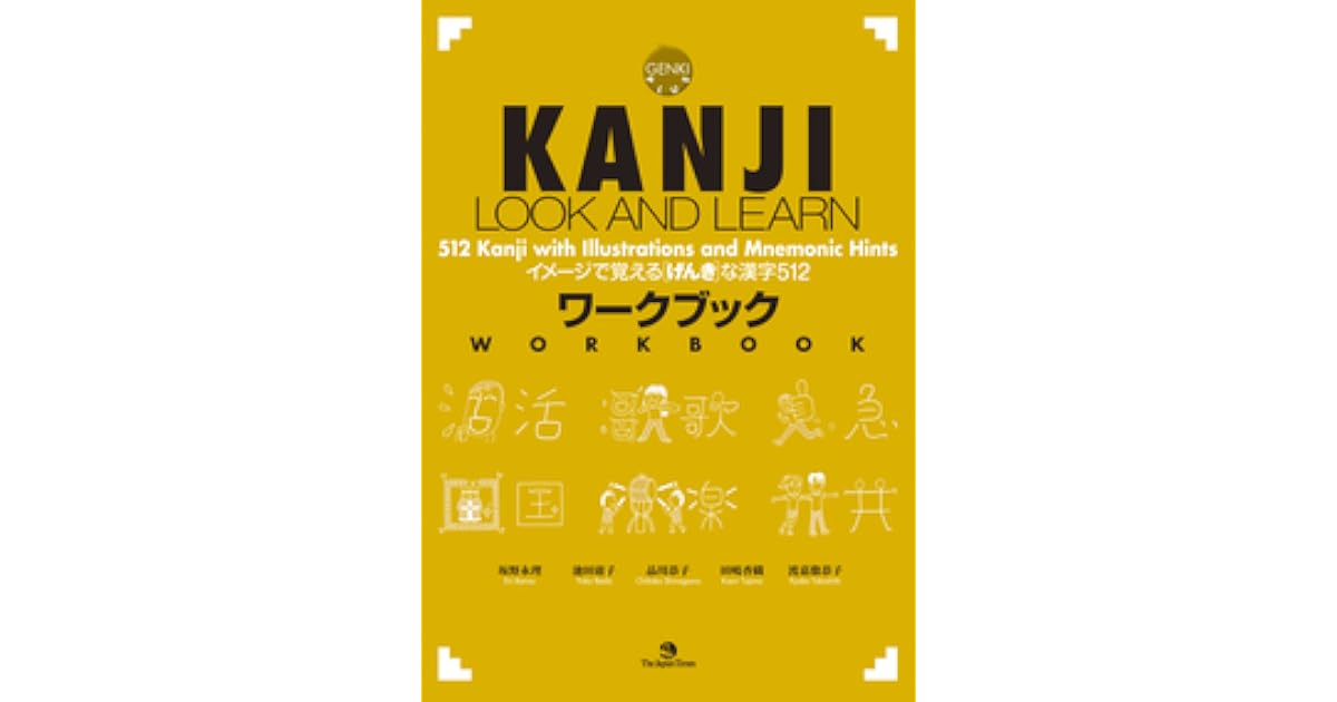 Kanji look and learn workbook 512 kanji with illustrations and