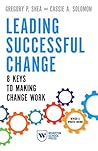 Leading Successful Change: 8 Keys to Making Change Work