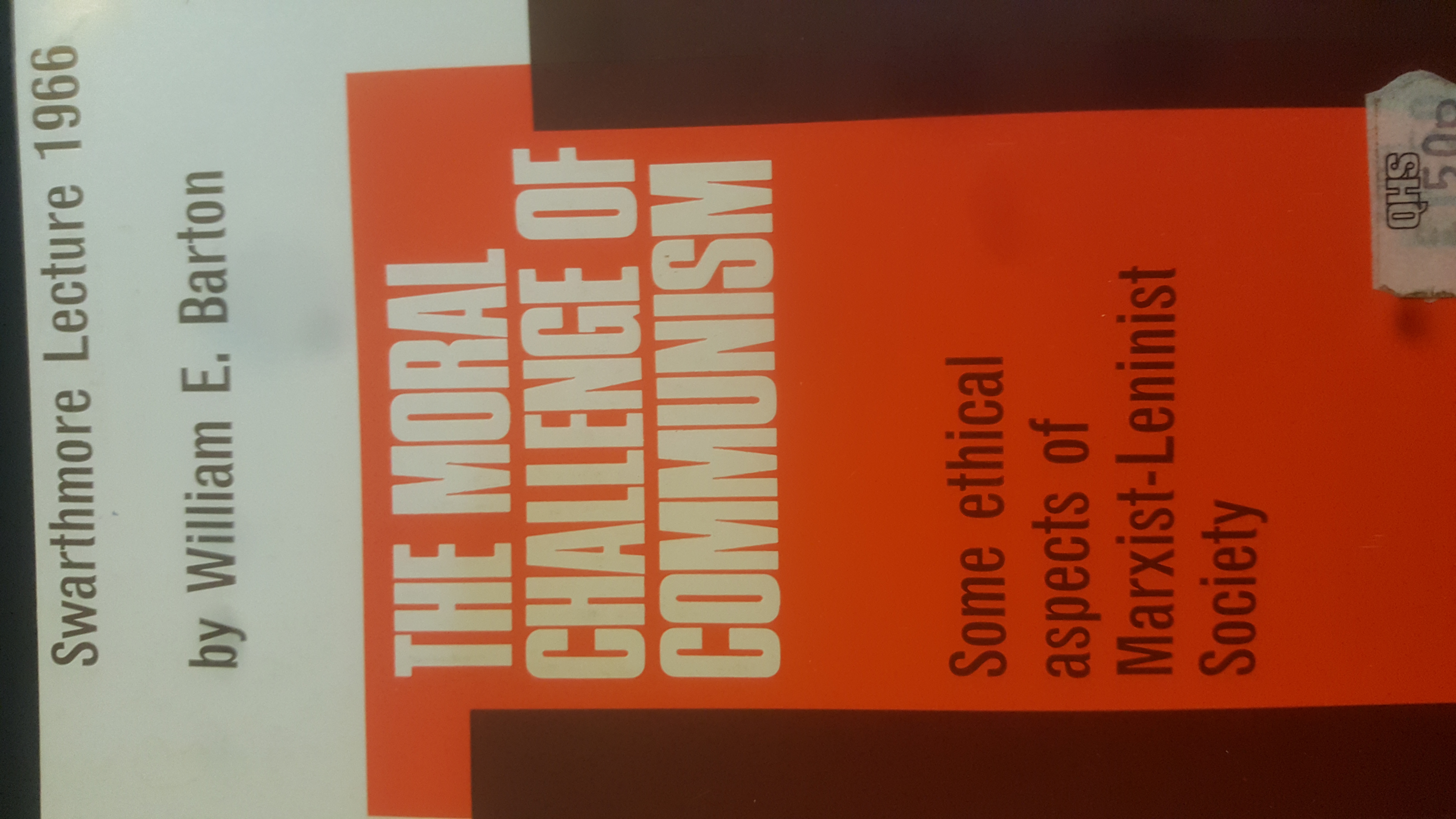The Moral Challenge of Communism: Some ethical aspects of Marxist-Leninist society (Swarthmore Lecture 1966)