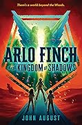 Arlo Finch in the Kingdom of Shadows (Arlo Finch, #3)